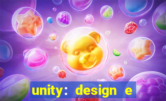 unity: design e desenvolvimento de jogos pdf